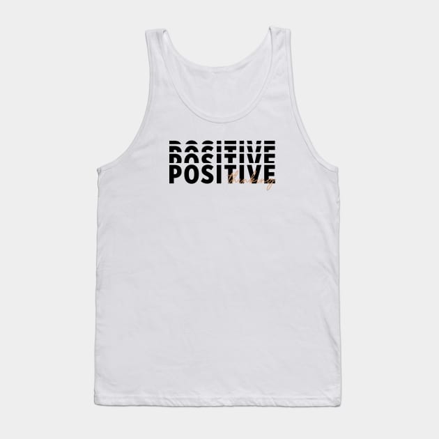 Positive thinking Tank Top by designerhandsome